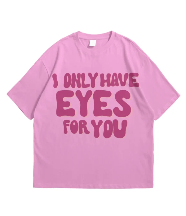 I Only Have Eyes For You