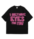I Only Have Eyes For You